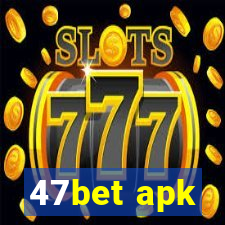 47bet apk